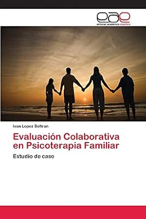 Evaluación Colaborativa en Psicoterapia Familiar: Estudio de caso