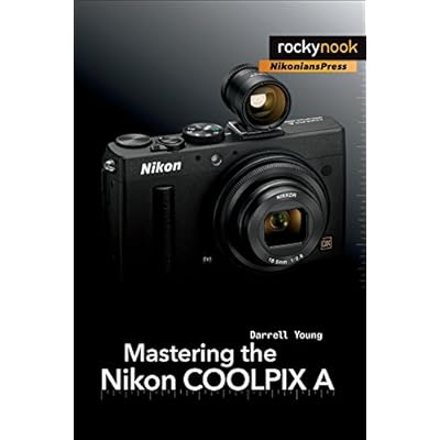 Mastering the Nikon COOLPIX A