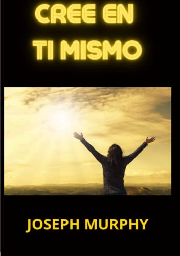 Cree en Ti mismo