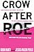 Crow After Roe: How Separate But Equal Has Become the New Standard In Women s Health And How We Can Change That