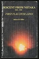 Descent from Niitaka, 1941-45: First Flag over Japan 0972285407 Book Cover