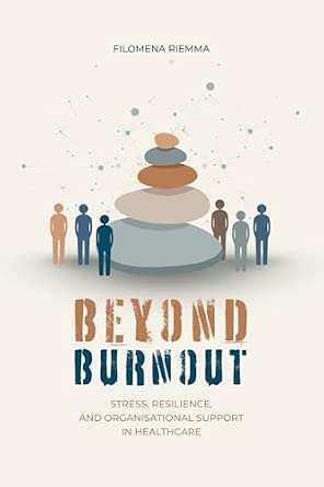 Beyond Burnout: Stress, Resilience, and Organisational Support in Healthcare-Wow! eBook