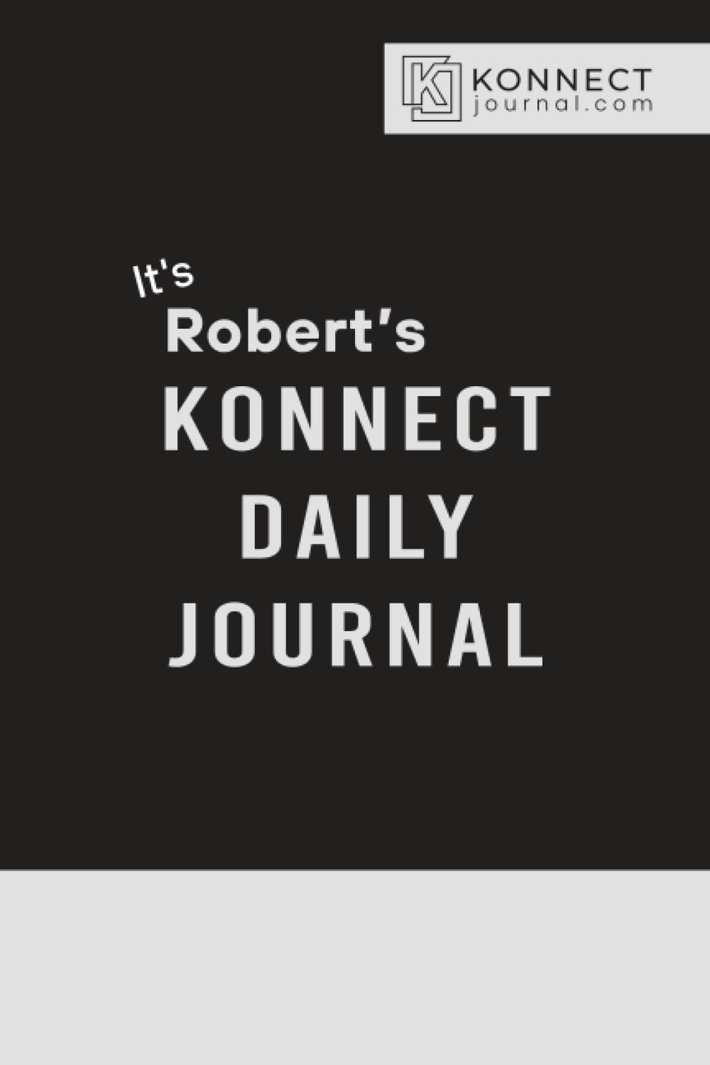It’s Robert’s Konnect Daily Journal