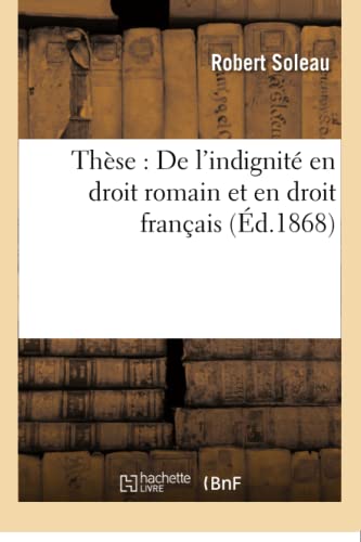 Thèse: de l'Indignité En Droit Romain Et En Droit Français (Sciences Sociales) (French Edition)