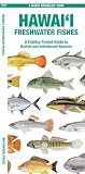 Hawai'i Freshwater Fishes: A Folding Pocket Guide to Native and Introduced Species