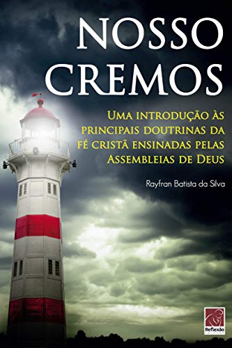 Nosso Cremos. Uma Introdução às Principais Doutrinas da Fé Cristã
