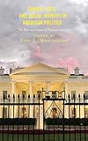 Gender, Race, and Social Identity in American Politics: The Past and Future of Political Access (Media, Culture, and the Arts)