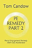 PE REMEDY PART 2: Penis Enlargement Remedy -Stem Cell Accelerator