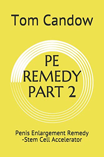 PE REMEDY PART 2: Penis Enlargement Remedy -Stem Cell Accelerator