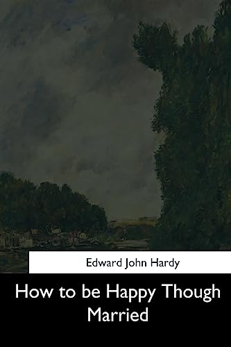 How to be Happy Though Married