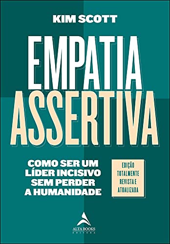 Empatia Assertiva: Como ser um Líder Incisivo sem Perder a Humanidade