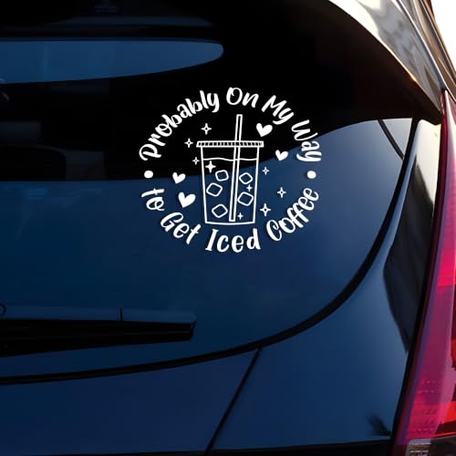 Probably On My Way to Get Iced Coffee Car Decals Funny Coffee Lover Positive Humor Car Window Mirror Decal Car Accessories Affirmations Vinyl Waterproof Bumper Decal Gifts for Friend Mom Dad