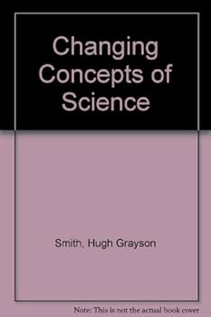 Hardcover The Changing Concepts of Science Book