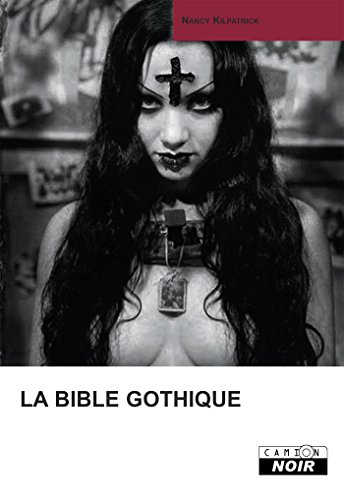 Télécharger LA BIBLE GOTHIQUE (Camion Noir) PDF