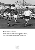 Von Dornbach in die ganze Welt: Die Geschichte des Wiener Sport-Clubs