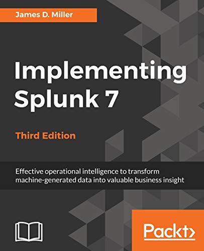 Télécharger Implementing Splunk 7 - Third Edition: Effective operational intelligence to transform machine-gener Francais PDF