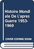  Histoire Mondiale De L\'apres Guerre 1953-1969