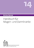 Bircher-Benner (Hand)buch Nr.14 für Magen- und Darmkranke mit Rezeptteil und ausgearbeiteter Kurplan aus einem ärztlichen Zentrum modernster ... einem ärztlichen Zentrum modernster Heilkunst