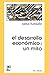 EL DESARROLLO ECONOMICO: UN MITO (Spanish Edition)