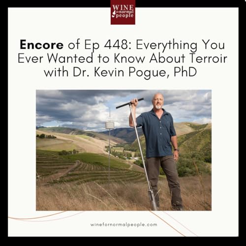 Encore of Ep 448: Everything You Ever Wanted to Know About Terroir with Dr. Kevin Pogue, PhD Podcast Por capa