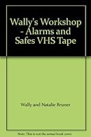 Wally's Workshop - Alarms and Safes VHS Tape B001TAGYRI Book Cover