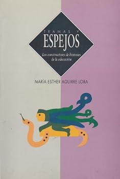 Paperback Tramas y espejos. Los constructores de historias de la educacion (Spanish Edition) [Spanish] Book
