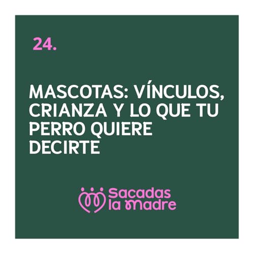 &ldquo;Mascotas y familia: v&iacute;nculos, crianza y lo que tu perro quiere decirte&rdquo;