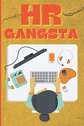 HR Gangsta: Funny Human Resources Notebook and Journal 120 Lined Blank Pages (6 x 9) HR Notebook Appreciation Gift for Friends Coworkers and Family Members