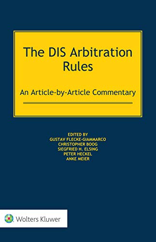 The DIS Arbitration Rules: An Article-by-Article Commentary The DIS Arbitration Rules: An Article-by-Article Commentary