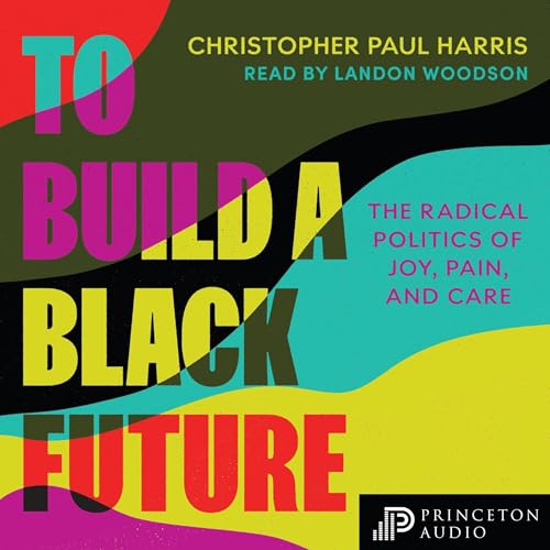 To Build a Black Future -- Christopher Paul Harris episode artwork