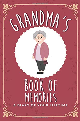 Grandma's Book of Memories: The gift to help you get to know your Grandma's precious memories