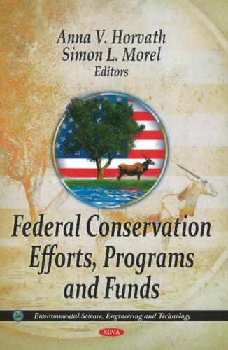 Federal Conservation Efforts, Programs and Funds (Environmental Science Engineering and Technology)