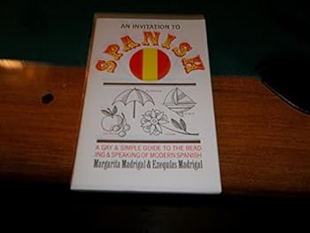 Paperback An Invitation to Spanish: A Gay & Simple Guide to the Reading & Speaking of Modern Spanish (Spanish Edition) Book