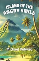 Island of the Angry Smile B0G5DKH7XS Book Cover