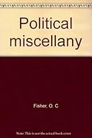 Political miscellany B0006E26IO Book Cover