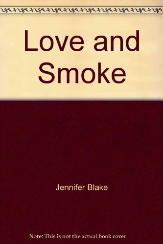 Love and Smoke 0449146820 Book Cover