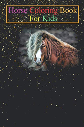 Horse Coloring Book For Kids: Wild Horse Portrait Animal Coloring Book - For Kids Aged 3-8 (Fun Activities Books)
