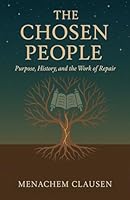 The Chosen People: Purpose, History, and the Work of Repair B0FXLWQ1W4 Book Cover