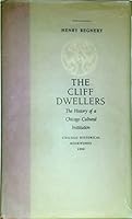 The Cliff Dwellers: A History of a Chicago Cultural Institution 0924772085 Book Cover