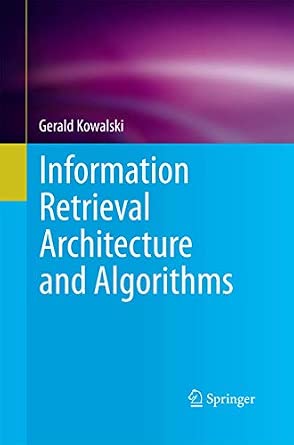 Information Retrieval Architecture and Algorithms 2011th Edition book cover