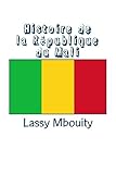Histoire de la République du Mali (French Edition) - Lassy Mbouity Herausgeber: Éditions Édilivre 