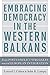 Produktbild Cohen, L: Embracing Democracy in the Western Balkans - From: From Postconflict Struggles Toward European Integration