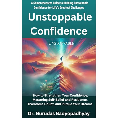 Unstoppable Confidence by Dr. Gurudas Bandyopadhyay episode artwork