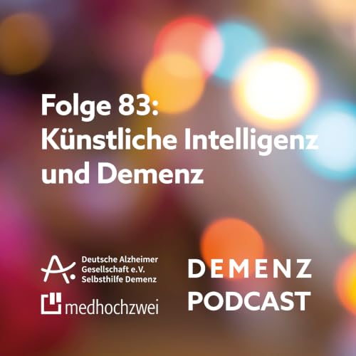 Folge 83: K&uuml;nstliche Intelligenz und Demenz