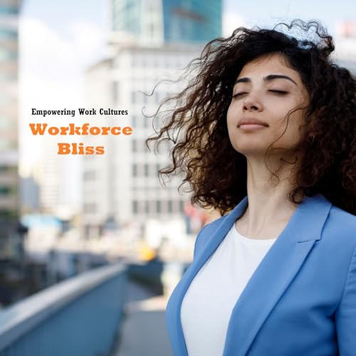Workforce Bliss: Empowering Work Cultures Titelbild