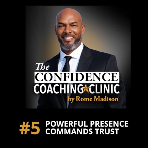 #5 - Powerful Presence Commands Trust