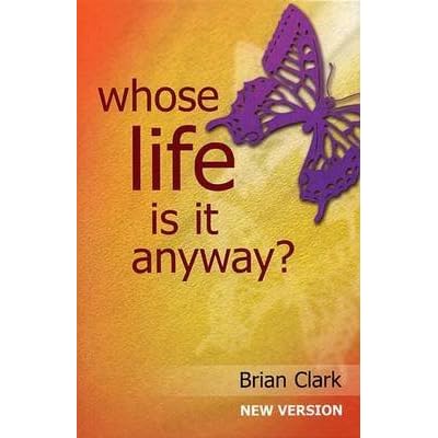 Whose Life is it Anyway?