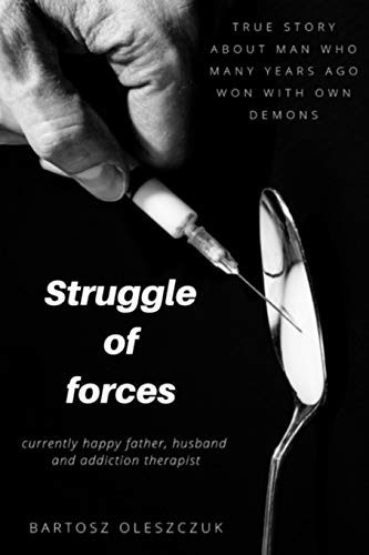Struggle of forces: A Heroin Addict’s Journey to Sobriety