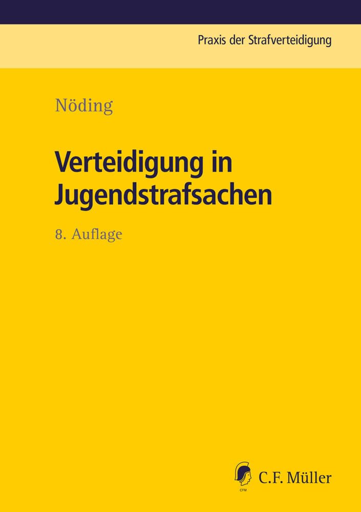 Verteidigung in Jugendstrafsachen (Praxis der Strafverteidigung)