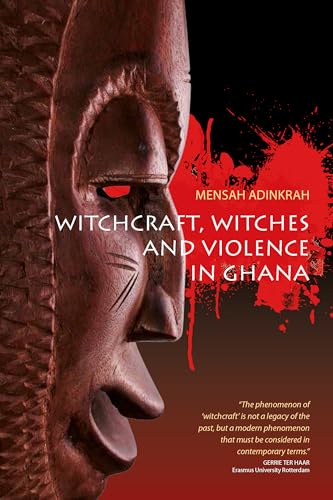 Witchcraft, Witches, And Violence In Ghana